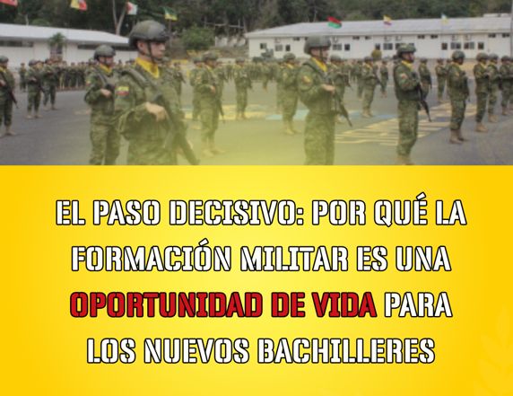 El paso decisivo: por qué la formación militar es una oportunidad de vida para los nuevos bachilleres